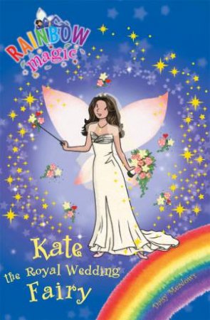 Rainbow Magic: Kate the Royal Wedding Fairy by Daisy Meadows