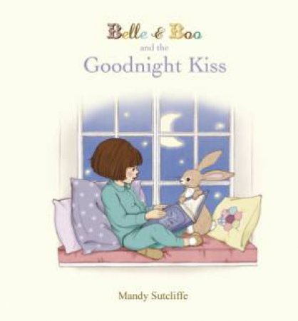 Belle & Boo and the Goodnight Kiss by Mandy Sutcliffe