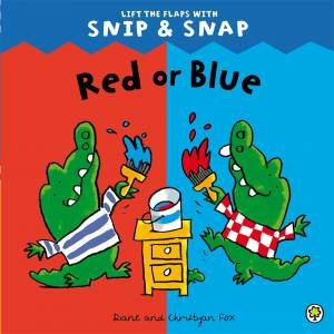 Snip & Snap: Red or Blue by Diane Fox & Christyan Fox
