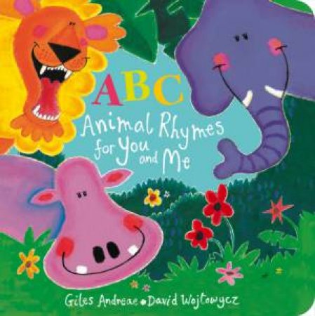 ABC Animal Rhymes for You and Me by Giles Andreae