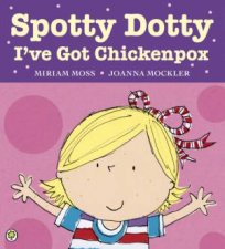 Spotty Dotty Ive Got Chickenpox