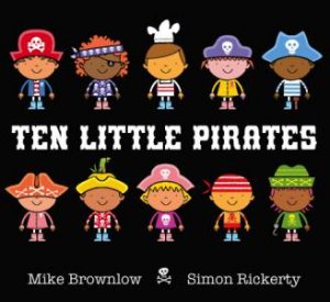 Ten Little Pirates by Mike Brownlow & Simon Rickerty