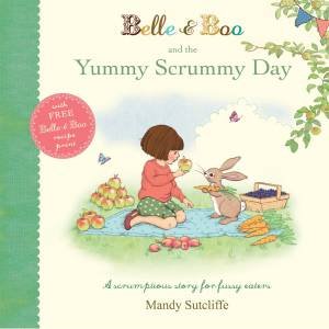 Belle & Boo and the Yummy Scrummy Day by Mandy Sutcliffe