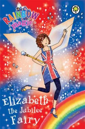 Rainbow Magic: Elizabeth the Jubilee Fairy by Daisy Meadows