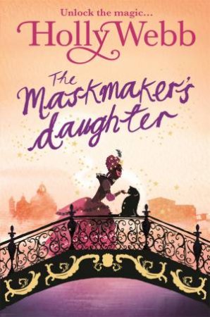 The Maskmaker's Daughter by Holly Webb