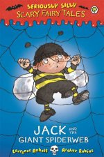 Seriously Silly Scary Fairy Tales Jack and the Giant Spiderweb
