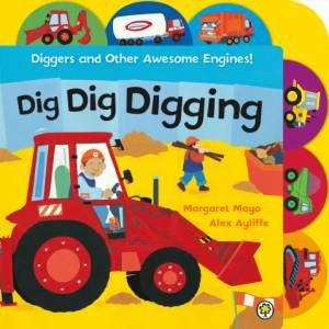 Awesome Engines: Dig Dig Digging by Margaret Mayo