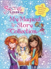 Secret Kingdom My Magical Story Collection