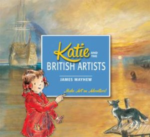 Katie and the British Artists by James Mayhew