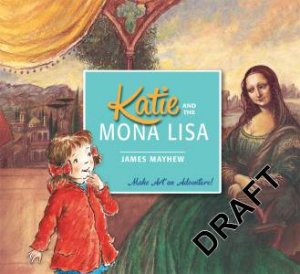 Katie and the Mona Lisa by James Mayhew