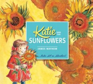 Katie and the Sunflowers by James Mayhew