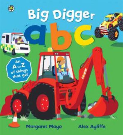 Awesome Engines: Big Digger ABC by Margaret Mayo