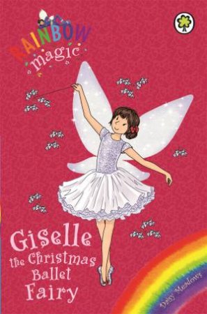 Giselle The Christmas Ballet Fairy by Daisy Meadows