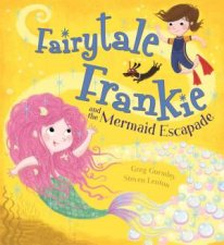 Fairytale Frankie Fairytale Frankie And The Mermaid Escapade