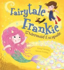 Fairytale Frankie Fairytale Frankie And The Mermaid Escapade
