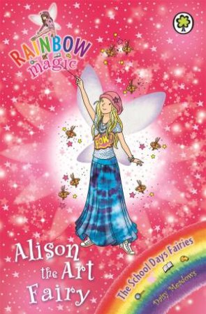 The School Days Fairies: Alison the Art Fairy by Daisy Meadows