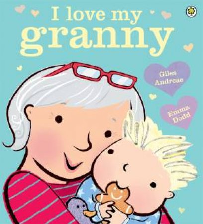 I Love My Granny by Giles Andreae