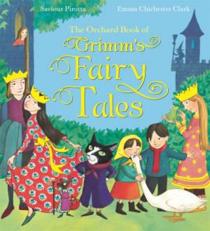 The Orchard Book Of Grimm's Fairy Tales by Saviour Pirotta