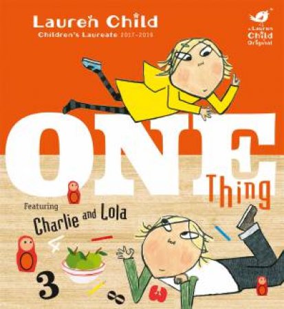 Charlie And Lola: One Thing by Lauren Child