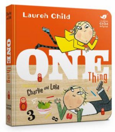 Charlie And Lola: One Thing by Lauren Child