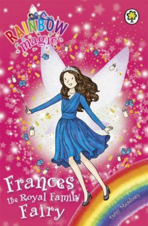 Rainbow Magic: Frances the Royal Family Fairy by Daisy Meadows
