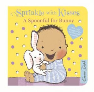 Sprinkle With Kisses: Spoonful For Bunny by Emma Dodd