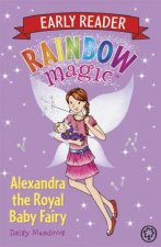 Rainbow Magic Early Reader Alexandra the Royal Baby Fairy