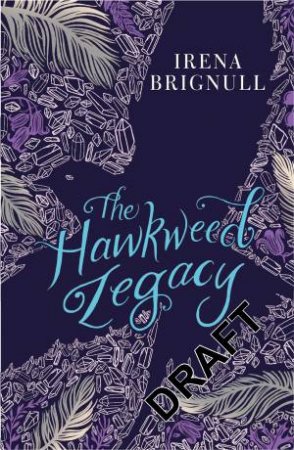The Hawkweed Legacy by Irena Brignull