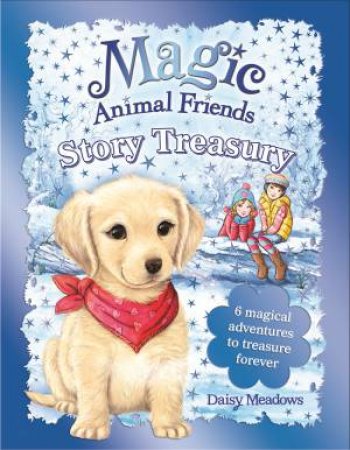 Magic Animal Friends: Story Treasury by Daisy Meadows