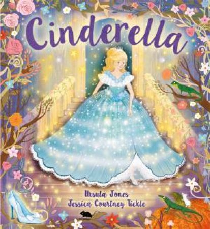 Cinderella by Ursula Jones & Jessica Courtney Tickle