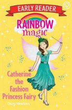 Rainbow Magic Early Reader Catherine The Fashion Princess Fairy