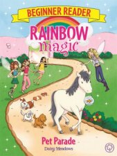 Rainbow Magic Beginner Reader Pet Parade