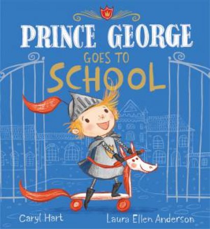 Prince George Goes To School by Caryl Hart