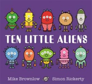 Ten Little Aliens by Mike Brownlow & Simon Rickerty
