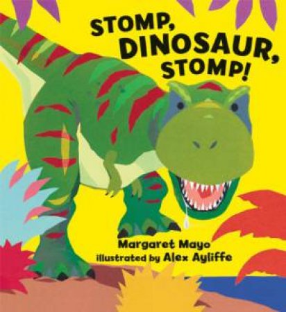 Stomp Dinosaur Stomp! by Margaret Mayp