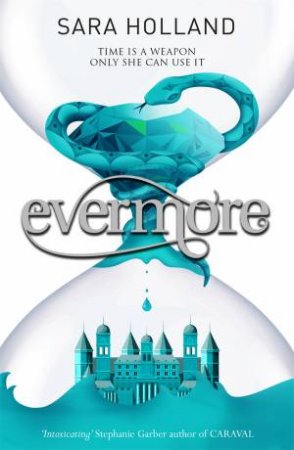 Everless: Evermore by Sara Holland