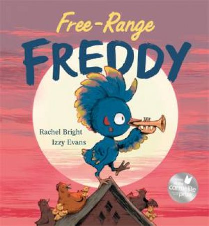 Free-Range Freddy by Rachel Bright & Izzy Evans