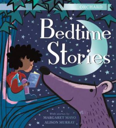 Orchard Bedtime Stories by Margaret Mayo & Alison Murray