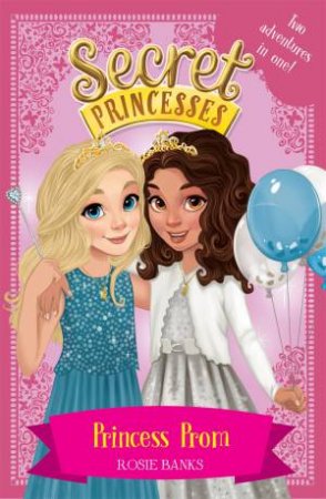 Princess Prom by Rosie Banks