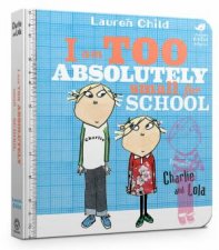 Charlie And Lola I Am Too Absolutely Small For School