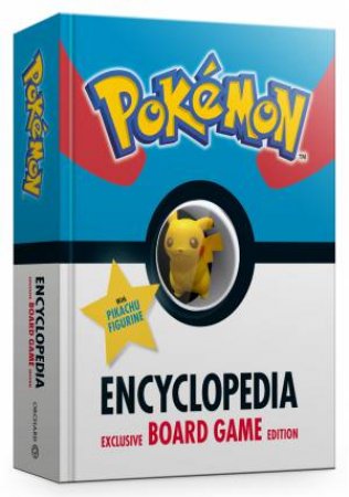 The Official Pokémon Encyclopedia With Exclusive Board Game and Figurine by Various