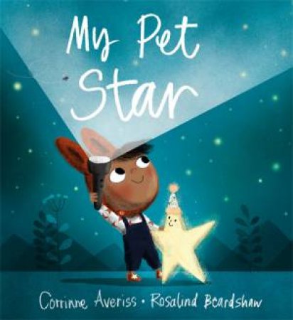 My Pet Star by Corrinne Averiss & Rosalind Beardshaw