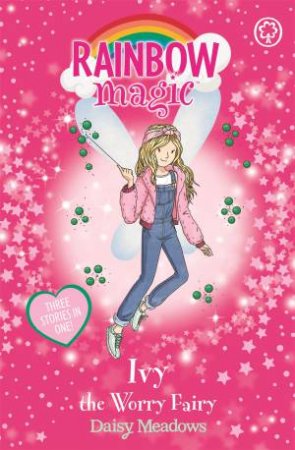 Rainbow Magic: Ivy The Worry Fairy by Daisy Meadows