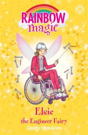 Rainbow Magic: Elsie The Engineer Fairy by Daisy Meadows