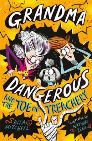Grandma Dangerous And The Toe Of Treachery by Kita Mitchell