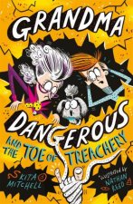 Grandma Dangerous And The Toe Of Treachery