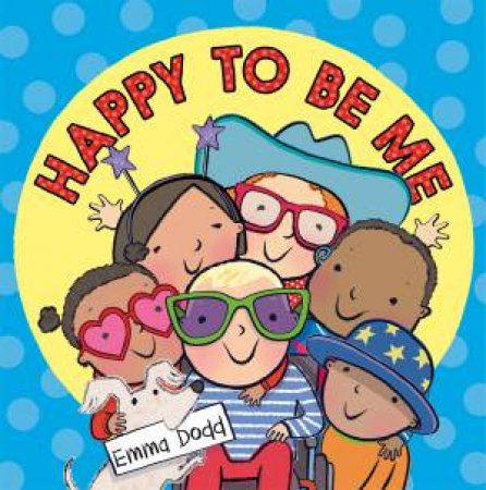 Happy To Be Me by Emma Dodd