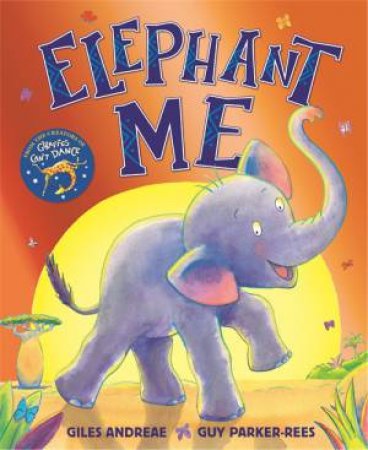 Elephant Me by Giles Andreae & Guy Parker-Rees