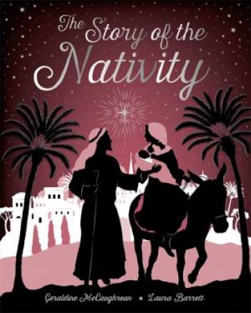 The Story Of The Nativity by Geraldine McCaughrean & Hans Christian Andersen & Laura Barrett