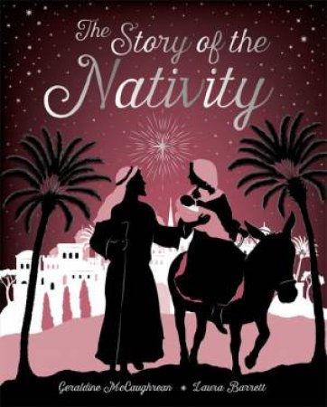 The Story of the Nativity by Geraldine McCaughrean & Hans Christian Andersen & Laura Barrett